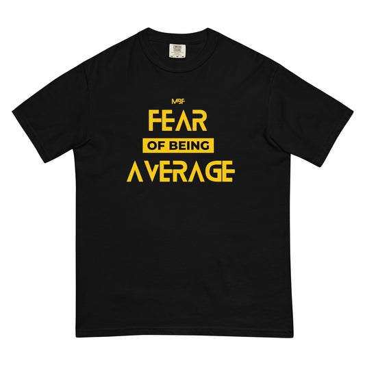 Fear of Being Average T-Shirt